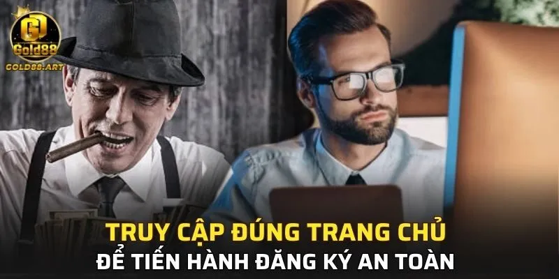 Truy cập đúng trang chủ để tiến hành đăng ký an toàn nhanh chóng